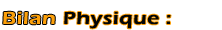 Bilan physique